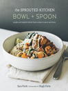 Cover image for The Sprouted Kitchen Bowl and Spoon